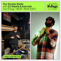 Our Society - DJ Westfa & Kyle Hall - 13 Aug 2024