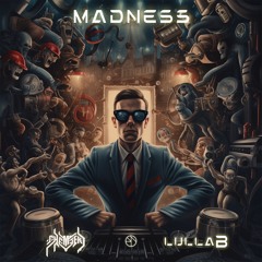 LullaB x CHAMBER - Madness
