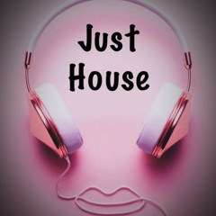 Just House I - May 2020