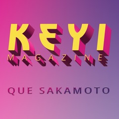 KEYI Magazine: Que Sakamoto #013 Live from Tango Asucion Paraguai