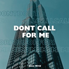 DON'T CALL FOR ME (ft. Juice Wrld) | AI Cover