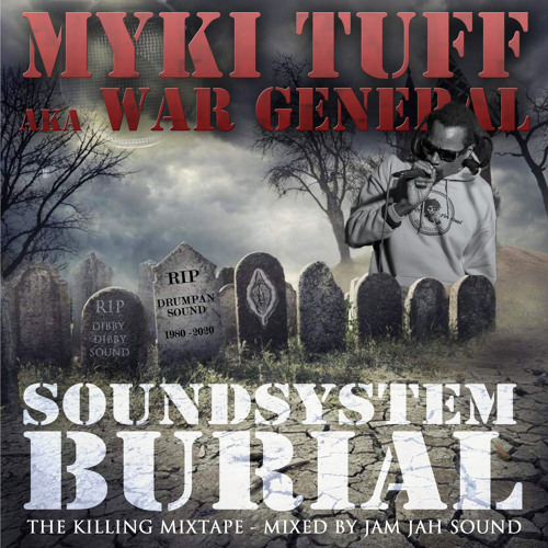 Myki Tuff - Soundsystem Burial - The Killing Mixtape mixed by Jam Jah Sound