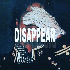 Disappear [prod. xoolice]