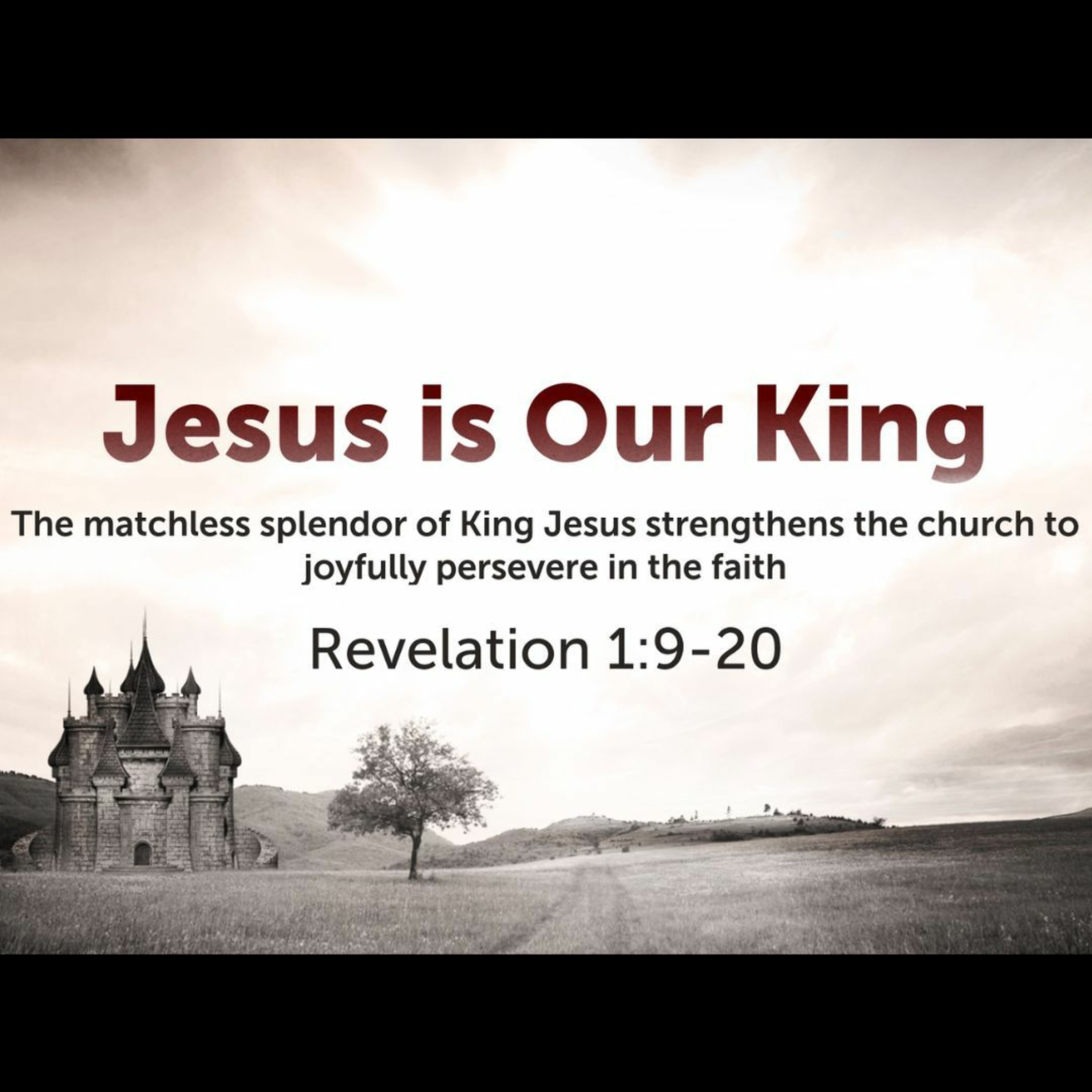 Jesus Is Our King (Revelation 1:9-20)