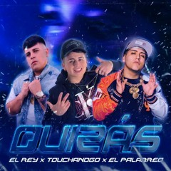 Touchandgo Ft. El Rey Ft El Palabreo - Quizas (Prod. By Trip Music).mp3