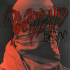 DEADCAST0021 x Baroć