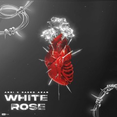 White Rose - Arrcee x Saeed azab