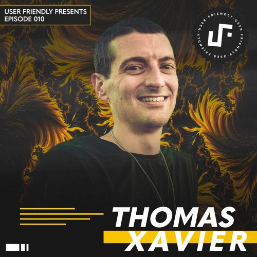 User Friendly Presents: Thomas Xavier