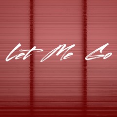 Let Me Go (Feat. RAENE)