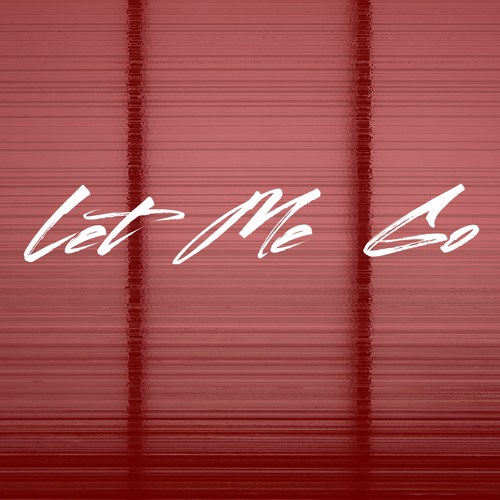 Let Me Go (Feat. RAENE)