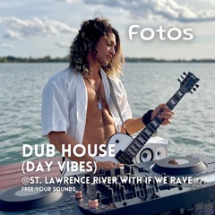 FYS 008 . Dub House (Day Vibes) . Fotos with IF WE RAVE @St-Lawrence River
