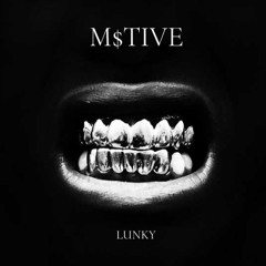 LUNKY - M$TIVE