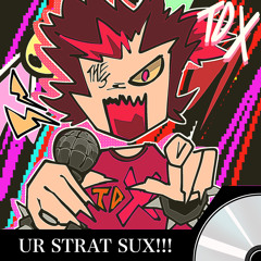 TDX - Ur Strat Sux