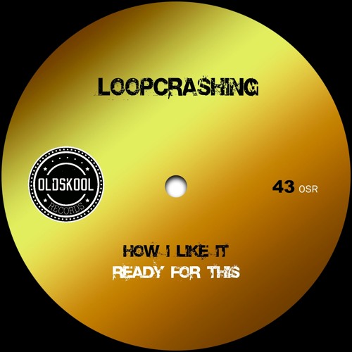 Loopcrashing - Ready For This [Old Skool Records]