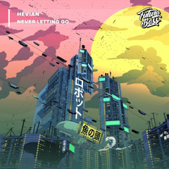 Hevian - Never Letting Go [Future Bass Release]
