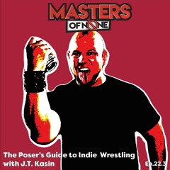 EP 22.3 - The Poser's Guide To Indie Wrestling