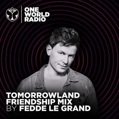 Tomorrowland Friendship Mix - Fedde Le Grand