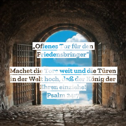 3. Dezember 2023 (1. Advent) - „Offenes Tor für den Friedensbringer“ (Psalm 24)