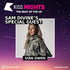 Siân Owen - Kiss FM - Sam Divine's Special Guest Mix