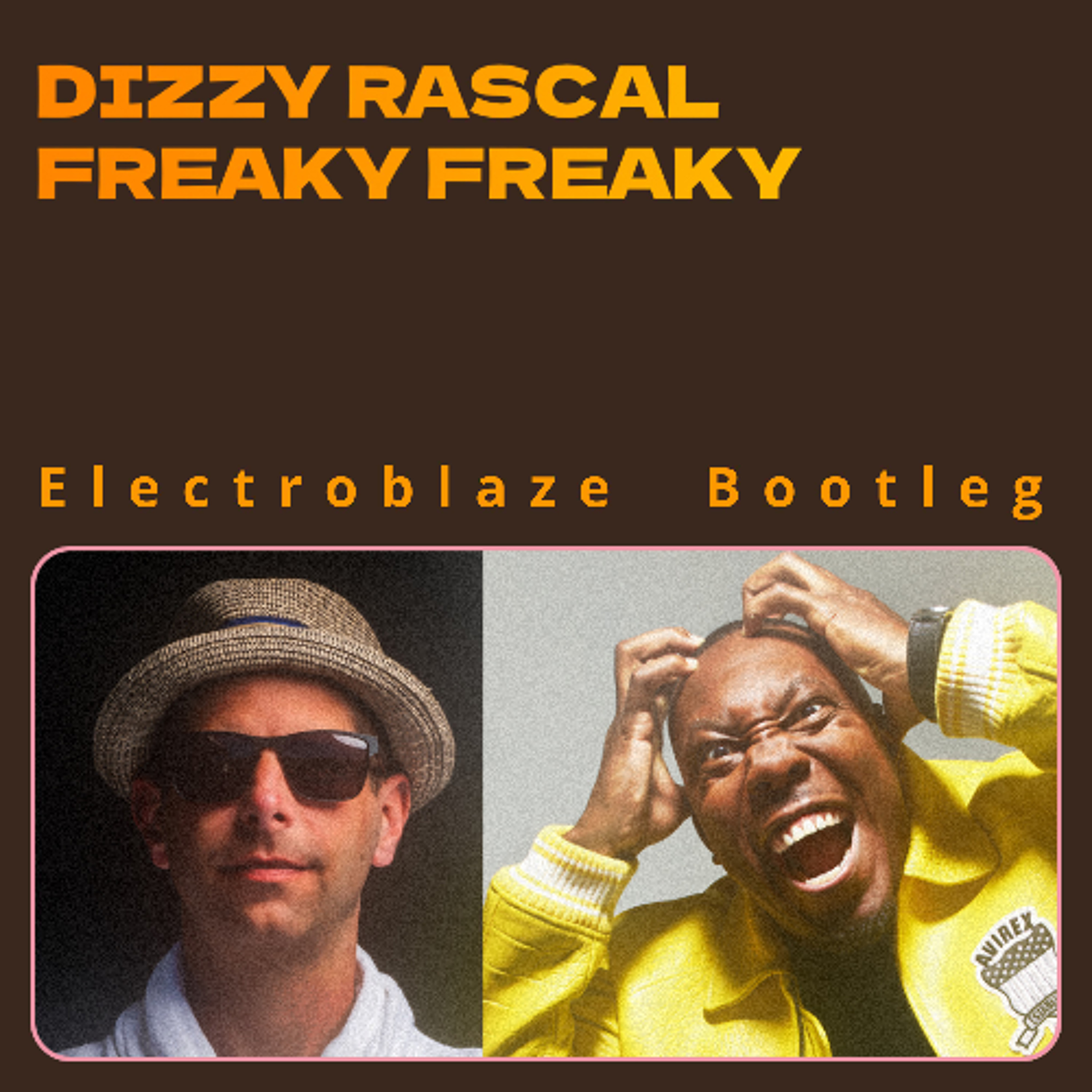 Dizzy Rascal - Freaky Freak (Electroblaze Edit) episode artwork