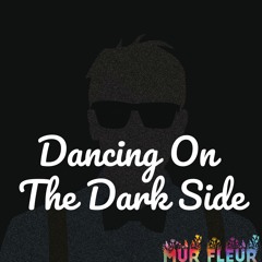 Dancing On The Dark Side