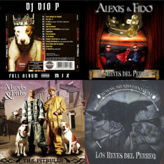DJ Dio P - Alexis Y Fido - 2005 X 2006 - Full Hour Album Mix