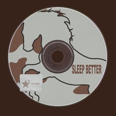 SLEEP BETTER
