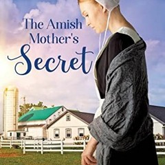[FREE] KINDLE 💝 The Amish Mother's Secret by  Diane Craver KINDLE PDF EBOOK EPUB