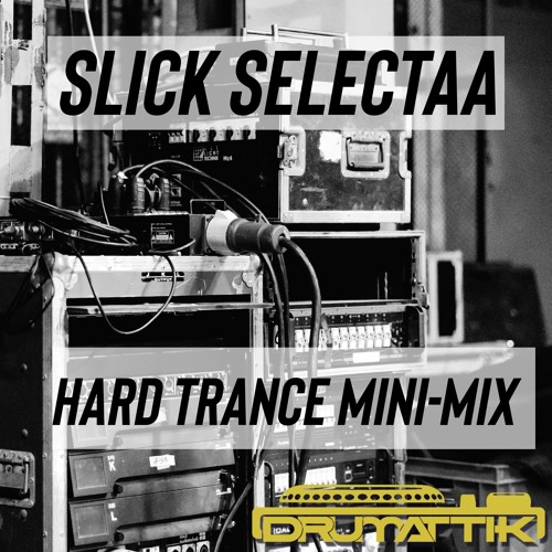 Slick Selectaa - Hard Trance Mini-Mix