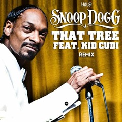 Snoop Dogg Feat Kid Cudi That Tree - Halfi Remix -