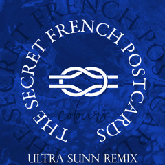 The Secret French Postcards - Colours (ULTRA SUNN Remix)