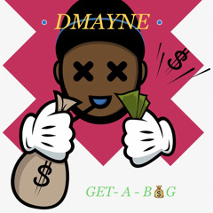 DMAYNE x “GET A B💰G”