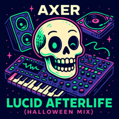 AXER - Lucid Afterlife (Halloween Mix)