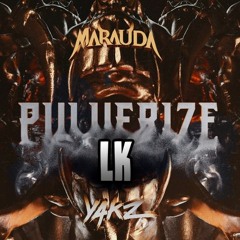 MARAUDA  FT. YAKZ - PULVERIZE (LK VIP)