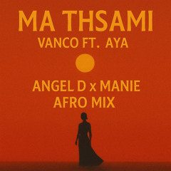 aya, Vanco - Ma Tnsani (Yalla Habibi) (Angel D x Manie Afro Mix)