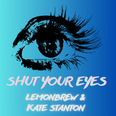 Shut Your Eyes
