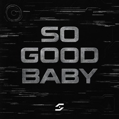 So Good Baby