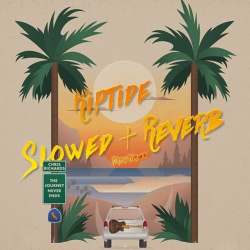Riptide (Slowed + Reverb)