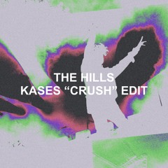 The Hills (Kases Crush Edit)