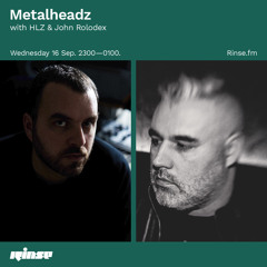 Metalheadz with HLZ and John Rolodex - 16 September 2020