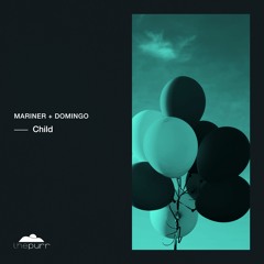 Mariner + Domingo - Child (Original Mix)