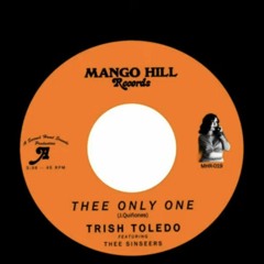Trish Toledo Featuring Thee Sinseers - Thee Only One