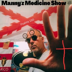 Manny'z Medicine Show #12 April 16th, 2023'