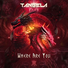 Tangela - Where Are You (Original Mix)