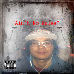 Ain't No Rules (Explicit)(Prod. by SF Traxx)