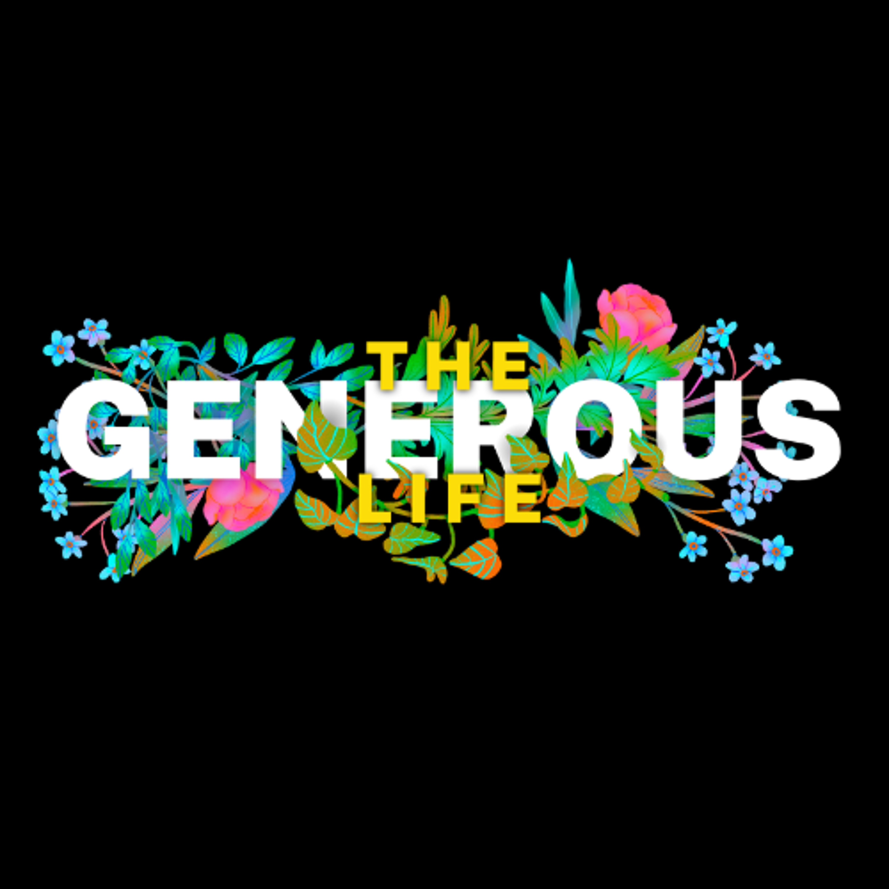 The Generous Life: Growing a Generous Heart - Mark Roberts - 22.06.25 episode artwork