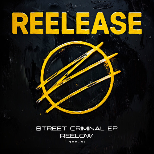 Reelow - Street Criminal (Radio Edit) [REELEASE]