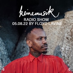 Keinemusik Radio Show by Floyd Lavine 05.08.2022