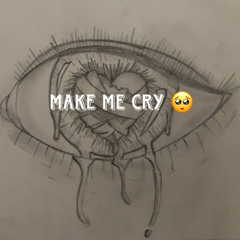 Make Me Cry Ft. BETRAYAL (prod.bruferrbeats)