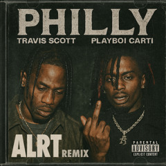 PLAYBOI CARTI x TRAVIS SCOTT - PHILLY (ALRT REMIX)